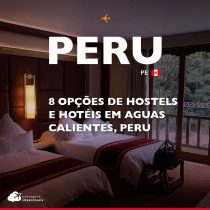 8 opções de hostels e hotéis em Aguas Calientes, Peru