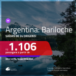 Promoção de Passagens para a <b>ARGENTINA: Bariloche</b>! A partir de R$ 1.106, ida e volta, c/ taxas!