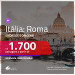 Promoção de Passagens para a <b>ITÁLIA: Roma</b>! A partir de R$ 1.700, ida e volta, c/ taxas!