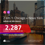 Promoção de Passagens 2 em 1 – <b>CHICAGO + NOVA YORK</b>! A partir de R$ 2.287, todos os trechos, c/ taxas!