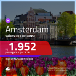 Seleção de Passagens para <b>AMSTERDAM</b>! A partir de R$ 1.952, ida e volta, c/ taxas!
