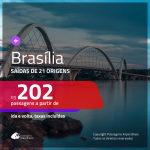 Promoção de Passagens para <b>BRASÍLIA</b>! A partir de R$ 202, ida e volta, c/ taxas!