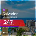 Promoção de Passagens para <b>SALVADOR</b>! A partir de R$ 247, ida e volta, c/ taxas!