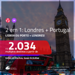 Promoção de Passagens 2 em 1 – <b>LONDRES + PORTUGAL: Lisboa ou Porto</b>! A partir de R$ 2.034, todos os trechos, c/ taxas!