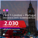 Promoção de Passagens 2 em 1 – <b>LONDRES + PORTUGAL: Lisboa ou Porto</b>! A partir de R$ 2.030, todos os trechos, c/ taxas!