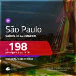 Promoção de Passagens para <b>SÃO PAULO</b>! A partir de R$ 198, ida e volta, c/ taxas!