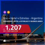Promoção de <b>PASSAGEM + HOTEL 4 ESTRELAS</b> para a <b>ARGENTINA: Buenos Aires</b>! A partir de R$ 1.207, por pessoa, quarto duplo, c/ taxas!