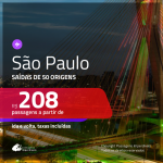 Promoção de Passagens para <b>SÃO PAULO</b>! A partir de R$ 208, ida e volta, c/ taxas!