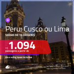 Promoção de Passagens para o <b>PERU: Cusco ou Lima</b>! A partir de R$ 1.094, ida e volta, c/ taxas!