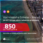 Promoção de <b>PASSAGEM + HOTEL 4 ESTRELAS</b> para <b>MACEIÓ</b>! A partir de R$ 850, por pessoa, quarto duplo, c/ taxas!