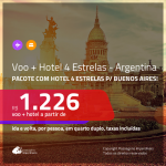 Promoção de <b>PASSAGEM + HOTEL 4 ESTRELAS</b> para a <b>ARGENTINA: Buenos Aires</b>! A partir de R$ 1.226, por pessoa, quarto duplo, c/ taxas!