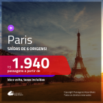 Promoção de Passagens para <b>PARIS</b>! A partir de R$ 1.940, ida e volta, c/ taxas!