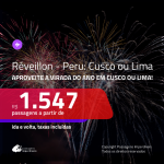 Passagens em promoção para o <b>RÉVEILLON</b>! Vá para o <b>PERU: Cusco ou Lima</b> a partir de R$ 1.547, ida e volta, c/ taxas!