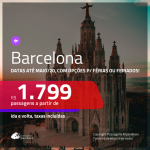 Promoção de Passagens para <b>BARCELONA, na Espanha</b>! A partir de R$ 1.799, ida e volta, c/ taxas! Datas até Maio/20, inclusive para as Férias de Dezembro/19 ou Janeiro/20 e Feriados!