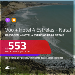 Promoção de <b>PASSAGEM + HOTEL 4 ESTRELAS</b> para <b>NATAL</b>! A partir de R$ 553, por pessoa, quarto duplo, c/ taxas!