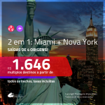 Promoção de Passagens 2 em 1 – <b>MIAMI + NOVA YORK</b>! A partir de R$ 1.646, todos os trechos, c/ taxas!