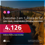 Promoção de Passagens 2 em 1 em <b>CLASSE EXECUTIVA</b> – <b>ÁFRICA DO SUL: Cape Town + Joanesburgo</b>! A partir de R$ 4.126, todos os trechos, c/ taxas!