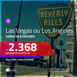 Promoção de Passagens para <b>LOS ANGELES ou LAS VEGAS</b>! A partir de R$ 2.368, ida e volta, c/ taxas!