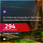 Passagens de <b>VITÓRIA DA CONQUISTA</b> para <b>SÃO PAULO</b>! A partir de R$ 294, ida e volta, c/ taxas!