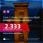 Promoção de Passagens 2 em 1 – <b>PARIS + BARCELONA ou MADRI</b>! A partir de R$ 2.333, todos os trechos, c/ taxas!