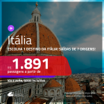 Promoção de Passagens para a <b>ITÁLIA: Bologna, Florença, Milão, Nápoles, Roma, Turim, Veneza ou Verona</b>! A partir de R$ 1.891, ida e volta, c/ taxas!