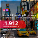 Promoção de Passagens 2 em 1 – <b>CANADÁ: Montreal, Quebec ou Vancouver + NOVA YORK</b>! A partir de R$ 1.912, todos os trechos, c/ taxas!