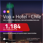 Promoção de <b>PASSAGEM + HOTEL</b> para <b>CHILE: Santiago</b>, com café da manhã incluso! A partir de R$ 1.184, por pessoa, quarto duplo, c/ taxas!
