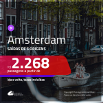 Passagens para <b>AMSTERDAM</b>! A partir de R$ 2.268, ida e volta, c/ taxas!