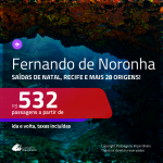 Promoção de Passagens para <b>FERNANDO DE NORONHA</b>! A partir de R$ 532, ida e volta, c/ taxas!