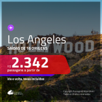 Passagens para <b>LOS ANGELES</b>! A partir de R$ 2.342, ida e volta, c/ taxas!