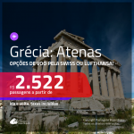 Promoção de Passagens para a <b>GRÉCIA: Atenas</b>! A partir de R$ 2.522, com voos operados pelas cias aéreas: Swiss ou Lufthansa, ida e volta, c/ taxas!