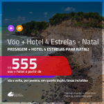 Promoção de <b>PASSAGEM + HOTEL 4 ESTRELAS</b> para <b>NATAL</b>! A partir de R$ 555, por pessoa, quarto duplo, c/ taxas!