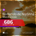 Promoção de Passagens para <b>FERNANDO DE NORONHA</b>! A partir de R$ 686, ida e volta, c/ taxas!
