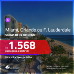 Promoção de Passagens para a <b>FLÓRIDA: Miami, Orlando ou Fort Lauderdale</b>! A partir de R$ 1.568, ida e volta, c/ taxas!