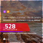 Promoção de <b>PASSAGEM + HOTEL 4 ESTRELAS</b> para o <b>RIO DE JANEIRO</b>, com café da manhã incluso! A partir de R$ 528, por pessoa, quarto duplo, c/ taxas!