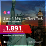 Promoção de Passagens 2 em 1 – <b>MIAMI + NOVA YORK</b>! A partir de R$ 1.975, todos os trechos, c/ taxas!