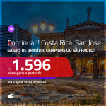 Continua!!! Promoção de Passagens para a <b>COSTA RICA: San Jose</b>! A partir de R$ 1.596, ida e volta, c/ taxas!
