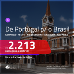 Passagens em promoção de <b>PORTUGAL</b> para o <b>BRASIL</b>, com valores a partir de R$ 2.213, ida e volta, c/ taxas!