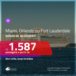 Promoção de Passagens para a <b>FLÓRIDA: Miami, Orlando ou Fort Lauderdale</b>! A partir de R$ 1.587, ida e volta, c/ taxas!