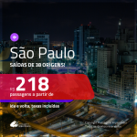 Promoção de Passagens para <b>SÃO PAULO</b>! A partir de R$ 218, ida e volta, c/ taxas!