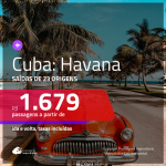 Promoção de Passagens para <b>CUBA: Havana</b>! A partir de R$ 1.679, ida e volta, c/ taxas!