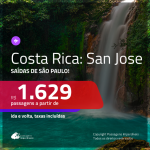 Promoção de Passagens para a <b>COSTA RICA: San Jose</b>! A partir de R$ 1.629, ida e volta, c/ taxas!