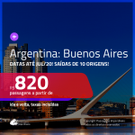 Passagens para a <b>ARGENTINA: Buenos Aires</b>! A partir de R$ 820, ida e volta, c/ taxas! Datas até JULHO/20!