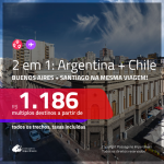 Promoção de Passagens 2 em 1 – <b>ARGENTINA: Buenos Aires + CHILE: Santiago</b>! A partir de R$ 1.186, todos os trechos, c/ taxas!