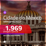 Promoção de Passagens para a <b>CIDADE DO MÉXICO</b>! A partir de R$ 1.969, ida e volta, c/ taxas! Com opções de BAGAGEM INCLUÍDA!
