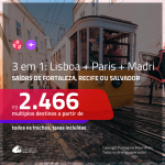 Promoção de Passagens 3 em 1 – <b>LISBOA + PARIS + MADRI</b>! A partir de R$ 2.466, todos os trechos, c/ taxas!