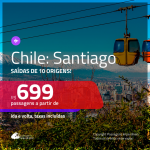 Promoção de Passagens para o <b>CHILE: Santiago</b>! A partir de R$ 699, ida e volta, c/ taxas! Datas até JULHO/20!