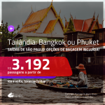 Promoção de Passagens para a <b>TAILÂNDIA: Bangkok ou Phuket</b>! A partir de R$ 3.192, ida e volta, c/ taxas! Com opções de BAGAGEM INCLUÍDA!