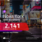 Promoção de Passagens para <b>NOVA YORK</b>! A partir de R$ 2.141, ida e volta, c/ taxas!