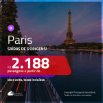 Promoção de Passagens para <b>PARIS</b>! A partir de R$ 2.188, ida e volta, c/ taxas!
